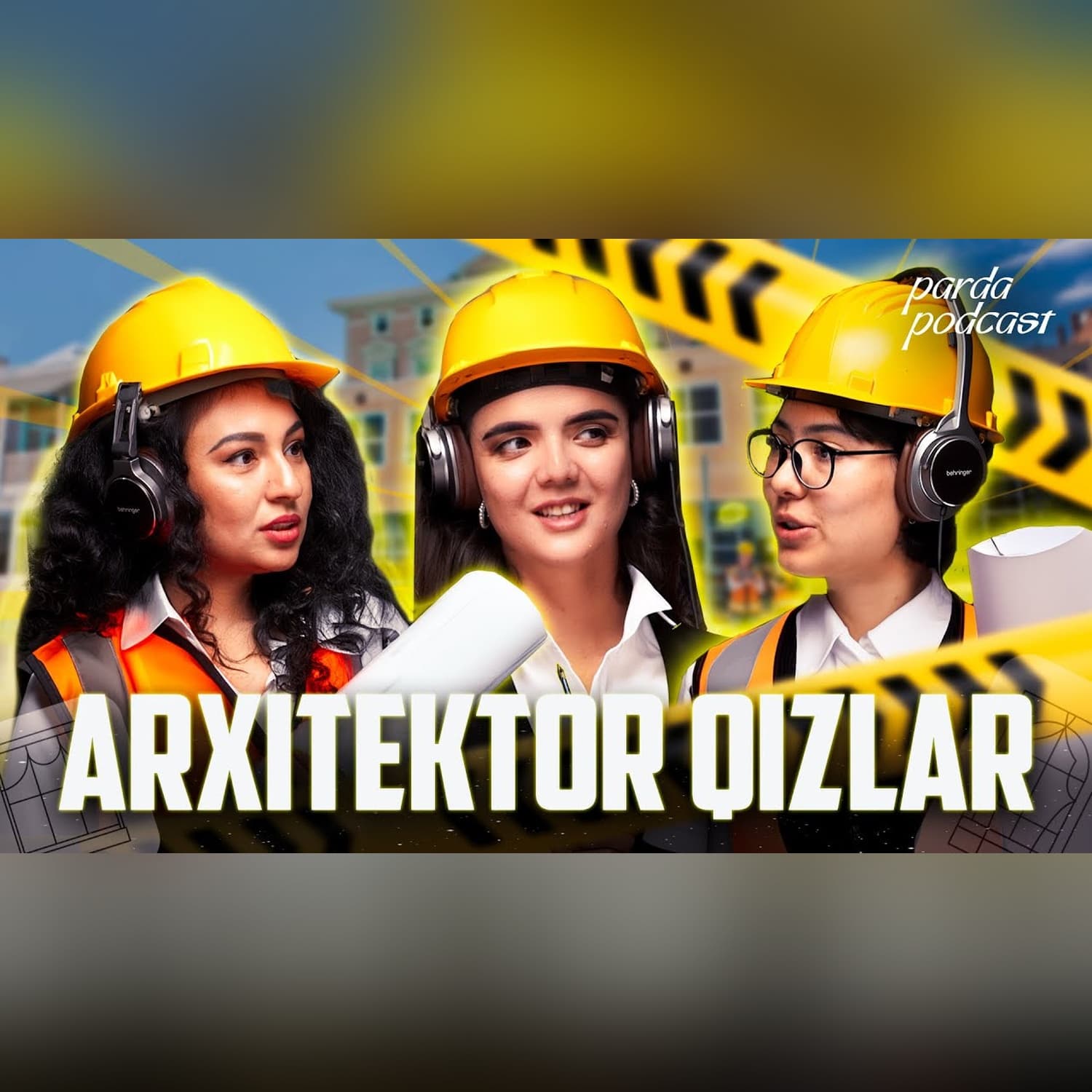 ARXITEKTOR QIZLAR | PARDA PODCAST