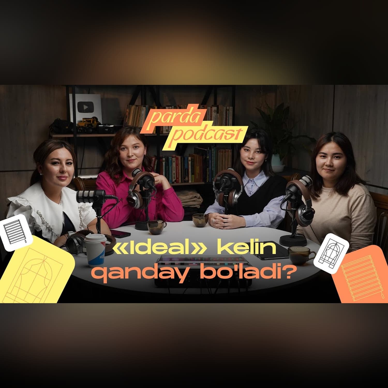 "Ideal" kelin qanday bo'ladi? | Parda podcast