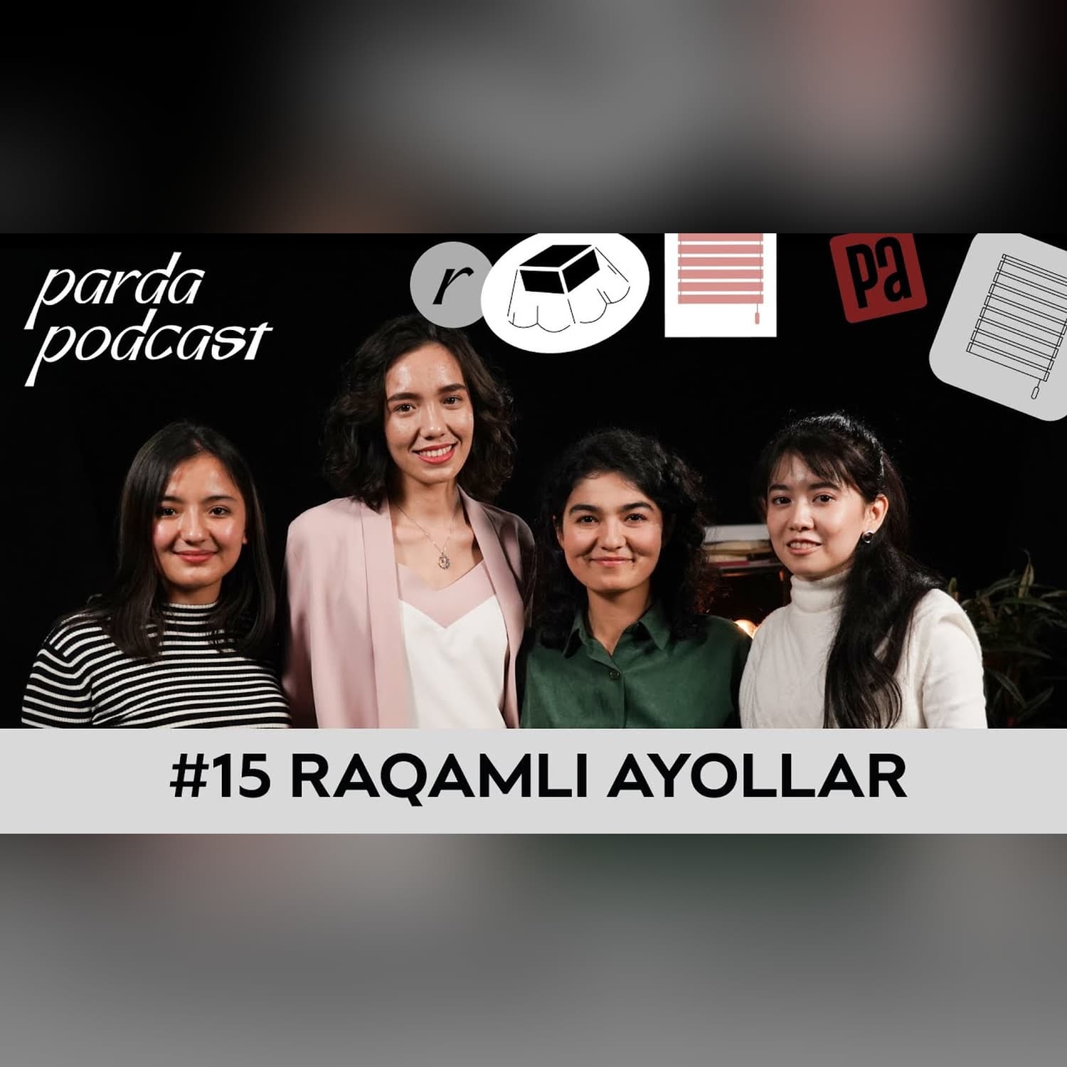 “Qizlarga kompyuter olib berishmaydi..” | Dilovar, Shaxrizoda, Muxlisa, Durdona | Parda Podcast