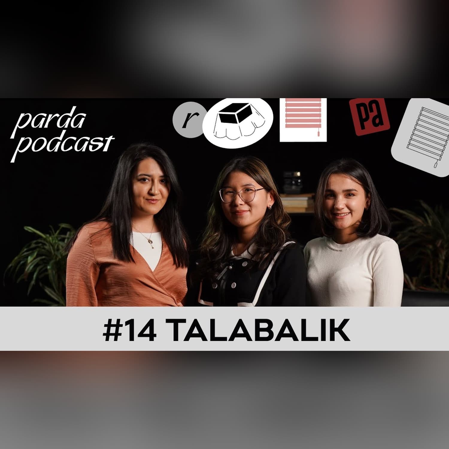 Talabalik - oltin davrim |  M. Jo'raboyeva, G. Sanjarbekova, D. Ismatullayeva | Parda Podcast